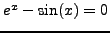 $e^x - \sin (x)=0$
