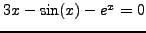 $3x - \sin(x)-e^x=0$