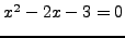 $x^{2} - 2x - 3 = 0$