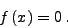 \begin{displaymath}
f\left( {x} \right) =0 \, .
\end{displaymath}
