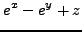 $\displaystyle e^x - e^y + z$