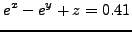 $\displaystyle e^x - e^y + z = 0.41$