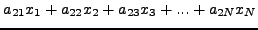 $\displaystyle a_{21} x_1 + a_{22} x_2 + a_{23} x_3 + ... + a_{2N} x_N$