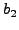 $\displaystyle b_2$