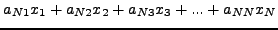 $\displaystyle a_{N1} x_1 + a_{N2} x_2 + a_{N3} x_3 + ... + a_{NN} x_N$