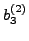 $\displaystyle b_3^{(2)}$