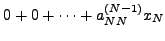 $\displaystyle 0 + 0 + \cdots + a_{NN}^{(N - 1)} x_N$