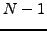 $N - 1$