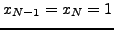 $x_{N - 1} = x_N = 1$
