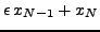 $\displaystyle \epsilon\,x_{N - 1} + x_N$