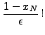 $\displaystyle \frac{1 - x_N }{\epsilon} \,!$