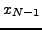 $x_{N - 1} $