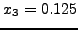 $x_{3} = 0.125$
