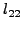 $\displaystyle l_{22}$