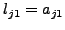 $l_{j1}=a_{j1}$