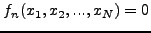 $\displaystyle f_n (x_1 ,x_2 ,...,x_N ) = 0$