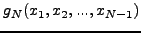 $\displaystyle g_N (x_1 ,x_2 ,...,x_{N - 1} )$