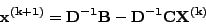 \begin{displaymath}
{\rm {\bf x}}^{{\rm {\bf (k}} + {\rm {\bf 1)}}} = {\rm {\bf...
... {\bf D}}^{{\rm {\bf - 1}}}{\rm {\bf CX}}^{{\rm {\bf
(k)}}}
\end{displaymath}