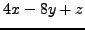 $\displaystyle 4x - 8y + z$