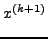 $\displaystyle x^{(k + 1)}$