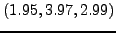 $\displaystyle \left({1.95,3.97,2.99} \right)$