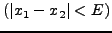 $(\vert x_1-x_2\vert < E )$