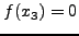 $f(x_3)=0$