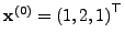 $\vec{A} = \left( {{\begin{array}{*{20}c}
1 \hfill & 0 \hfill & 1 \hfill \\
...
...ill & 2 \hfill \\
1 \hfill & 0 \hfill & 3 \hfill \\
\end{array} }} \right)$