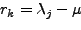 \begin{displaymath}
\lambda_i = \frac{1}{r_k } + \mu
\end{displaymath}
