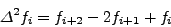 \begin{displaymath}
\Delta^2f_1 = \Delta(\Delta f_1 ) = \Delta(f_2 - f_1 ) = \...
...\Delta f_1
= (f_3 - f_2 ) - (f_2 - f_1) = f_3 - 2f_2 + f_1
\end{displaymath}