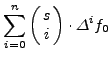 $\displaystyle f_0 + \left( {{\begin{array}{*{20}c}
s \\
1 \\
\end{array} }} \...
...begin{array}{*{20}c}
s \\
3 \\
\end{array} }} \right) \cdot \Delta^3f_0 + ...$
