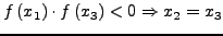 $f\left( {x_{1}} \right) \cdot f\left( {x_{3}}
\right) < 0 \Rightarrow x_{2} = x_{3} $