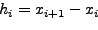 \begin{displaymath}
\begin{array}{c}
y_{i + 1} = a_i \cdot (x_{i + 1} - x_i )...
...
= a_i h_i^3 + b_i h_i^2 + c_i h_i + d_i \\
\end{array}
\end{displaymath}