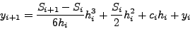 \begin{displaymath}
b_i = \frac{S_i }{2} a_i = \frac{S_{i + 1} -
S_i }{6h_i }
\end{displaymath}