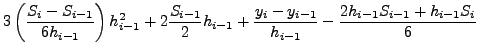$\displaystyle \frac{y_{i + 1} - y_i }{h_i } - \frac{2h_i S_i + h_i S_{i + 1}
}{6}$