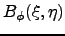 $ B_\phi (\xi ,\eta)$