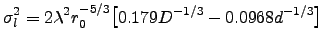 $\displaystyle \sigma_l^2=2\lambda^2r_0^{-5/3}\big[0.179D^{-1/3}-0.0968d^{-1/3}\big]$