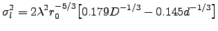 $\displaystyle \sigma_l^2=2\lambda^2r_0^{-5/3}\big[0.179D^{-1/3}-0.145d^{-1/3}\big]$