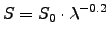 $\displaystyle S=S_0\cdot \lambda^{-0.2}$