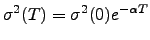 $\displaystyle \sigma^2(T)=\sigma^2(0)e^{-\alpha T}$