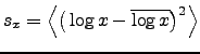 $\displaystyle s_x=\left\langle\big(\log x-\overline{\log x}\big)^2\right\rangle$