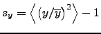 $\displaystyle s_y=\left\langle\big(y/\overline{y}\big)^2\right\rangle-1$