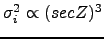 $ \sigma^2_i \propto (sec Z)^3$