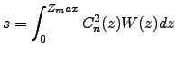 $\displaystyle s=\int_0^{Z_max}C_n^2(z)W(z)dz$