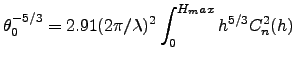 $\displaystyle \theta_0^{-5/3}=2.91(2\pi/\lambda)^2\int_0^{H_max}h^{5/3}C_n^2(h)$