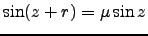 $\displaystyle \sin (z + r) = \mu \sin z$