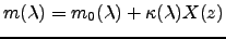 $\displaystyle m(\lambda) = m_0(\lambda) + \kappa(\lambda)X(z)$